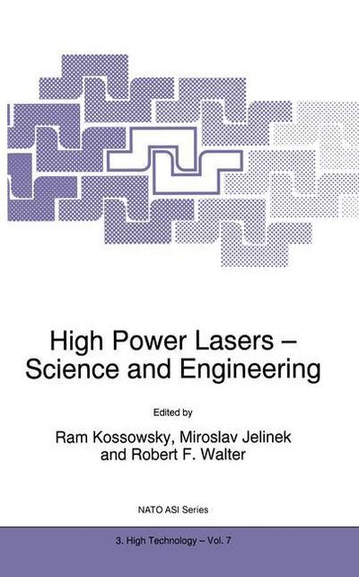 High Power Lasers - Science and Engineering - R. Kossowsky