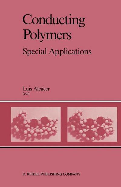 Conducting Polymers : Special Applications Proceedings of the Workshop held at Sintra, Portugal, July 28-31, 1986 - Luis Alcácer