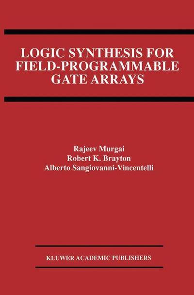Logic Synthesis for Field-Programmable Gate Arrays - Rajeev Murgai