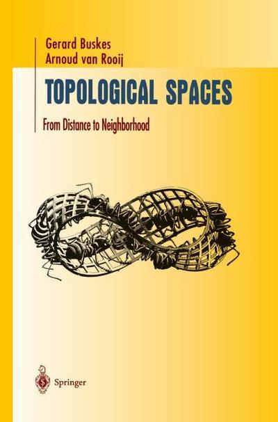 Topological Spaces : From Distance to Neighborhood - Arnoud Van Rooij