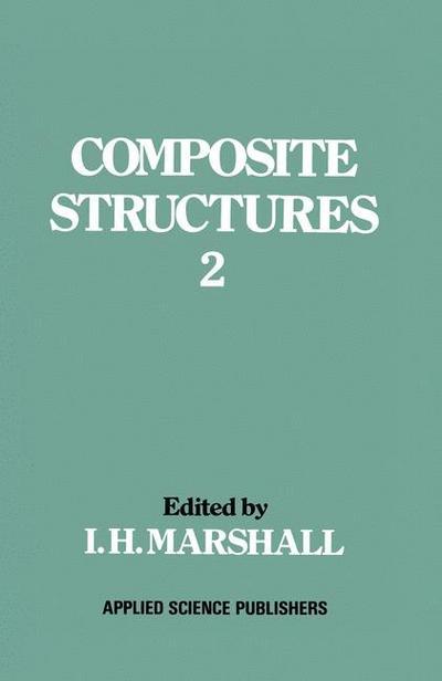 Composite Structures 2 - I. H. Marshall