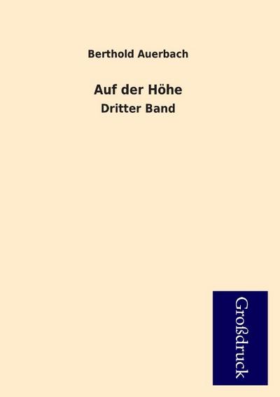 Auf der Höhe : Dritter Band - Berthold Auerbach