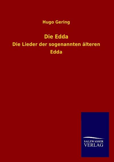 Die Edda : Die Lieder der sogenannten älteren Edda - Hugo Gering