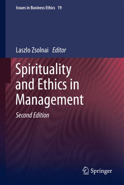 Spirituality and Ethics in Management - Laszlo Zsolnai