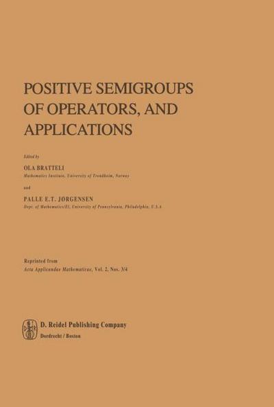 Positive Semigroups of Operators, and Applications - P. E. T. Jørgensen
