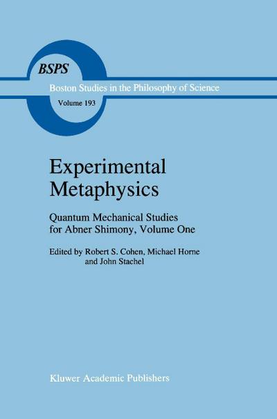 Experimental Metaphysics : Quantum Mechanical Studies for Abner Shimony, Volume One - Robert S. Cohen