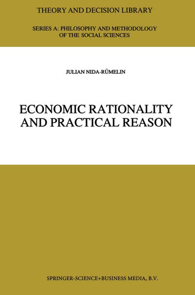 Economic Rationality and Practical Reason - Julian Nida-Rümelin