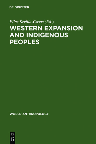 Western Expansion and Indigenous Peoples : The Heritage of Las Casas - Elias Sevilla-Casas