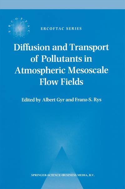 Diffusion and Transport of Pollutants in Atmospheric Mesoscale Flow Fields - Franz-S. Rys