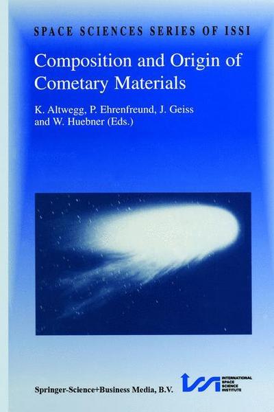 Composition and Origin of Cometary Materials : Proceedings of an ISSI Workshop, 14-18 September 1998, Bern, Switzerland - K. Altwegg