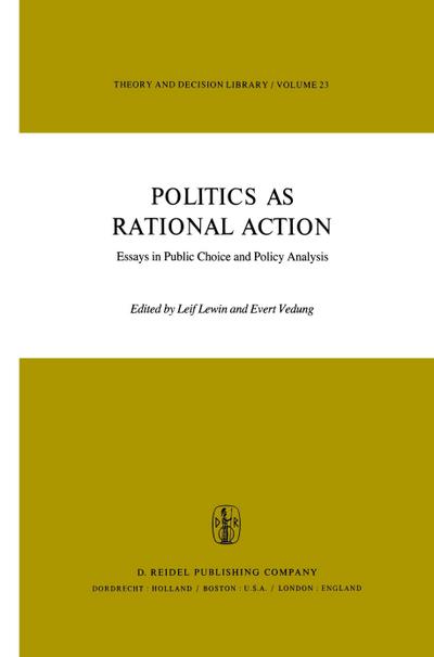 Politics as Rational Action : Essays in Public Choice and Policy Analysis - E. Vedung