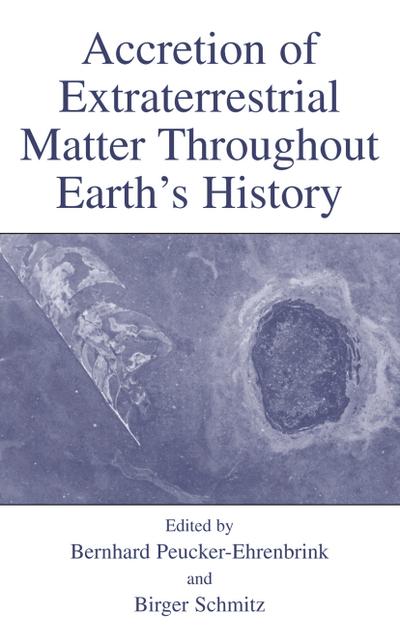 Accretion of Extraterrestrial Matter Throughout Earth¿s History - Birger Schmitz