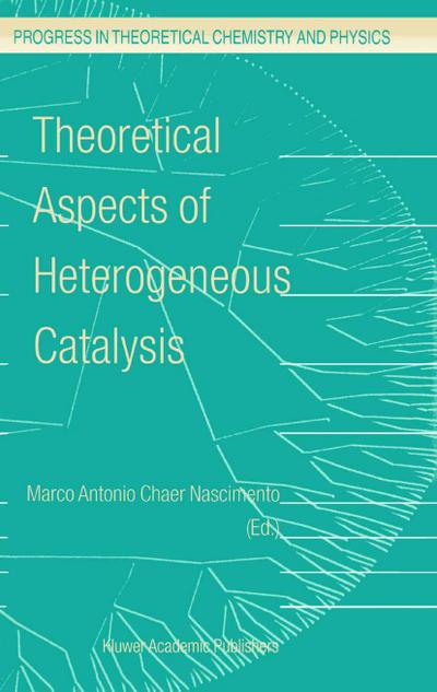 Theoretical Aspects of Heterogeneous Catalysis - M. A. Nascimento