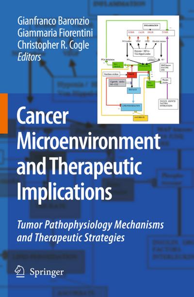 Cancer Microenvironment and Therapeutic Implications : Tumor Pathophysiology Mechanisms and Therapeutic Strategies - Gianfranco Baronzio