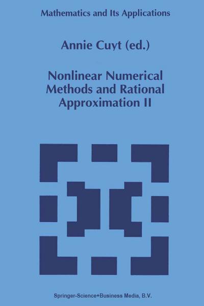 Nonlinear Numerical Methods and Rational Approximation II - A. Cuyt