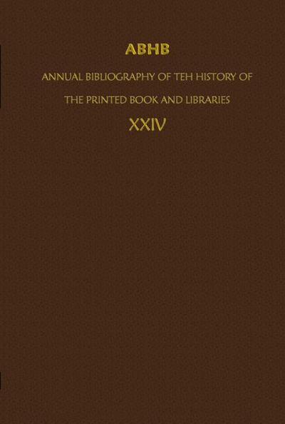 ABHB/ Annual Bibliography of the History of the Printed Book and Libraries : Volume 24: Publications of 1993 and additions from the preceding years - Dept. of Special Collections of the Koninklijke Bibliotheek