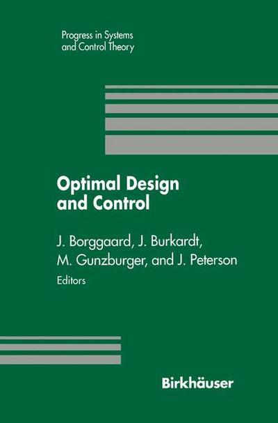 Optimal Design and Control : Proceedings of the Workshop on Optimal Design and Control Blacksburg, Virginia April 8¿9, 1994 - Jeff Borggaard