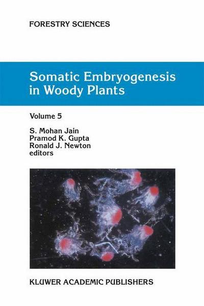 Somatic Embryogenesis in Woody Plants : Volume 5 - S. M. Jain