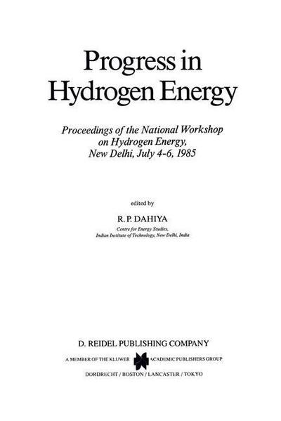 Progress in Hydrogen Energy : Proceedings of the National Workshop on Hydrogen Energy, New Delhi, July 4¿6, 1985 - R. P. Dahiya