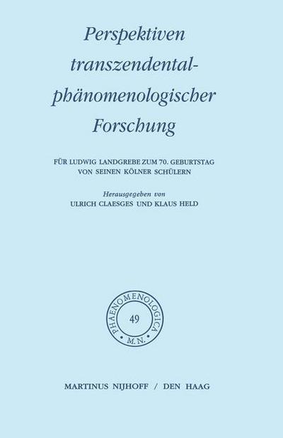 Perspektiven transzendentalphänomenologischer Forschung : Für Ludwig Landgrebe zum 70. Geburtstag von seinen Kölner Schülern - K. Held