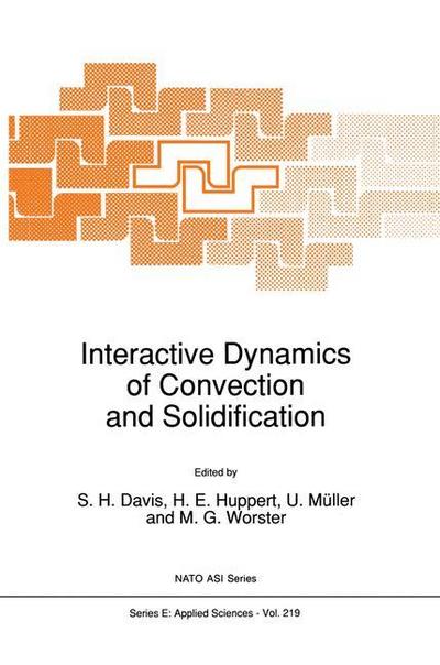 Interactive Dynamics of Convection and Solidification - S. H. Davis