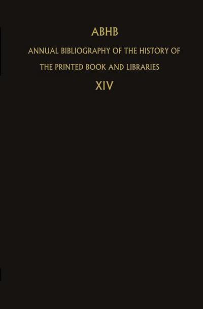 ABHB Annual Bibliography of the History of the Printed Book and Libraries : Volume 14: Publications of 1983 and additions from the preceeding years - H. Vervliet