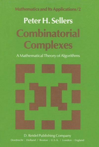 Combinatorial Complexes : A Mathematical Theory of Algorithms - P. H. Sellers