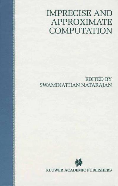 Imprecise and Approximate Computation - Swaminathan Natarajan