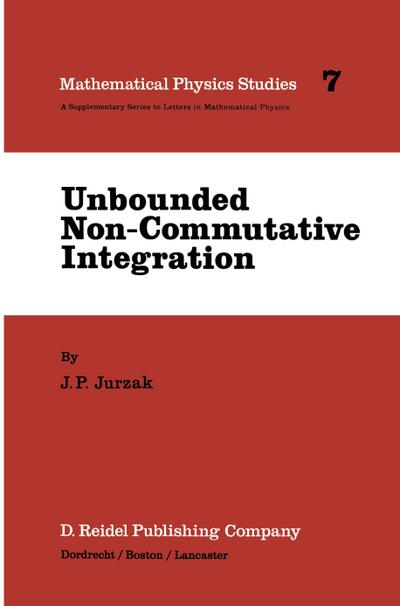 Unbounded Non-Commutative Integration - J. P. Jurzak