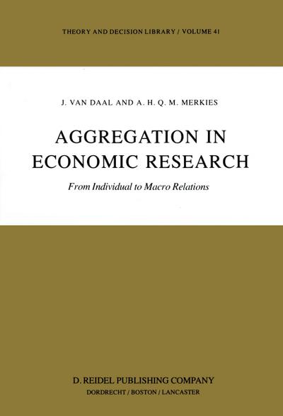 Aggregation in Economic Research : From Individual to Macro Relations - A. H. Merkies