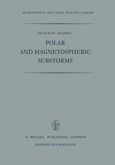 Polar and Magnetospheric Substorms - Syun-Ichi Akasofu