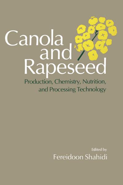 Canola and Rapeseed : Production, Chemistry, Nutrition and Processing Technology - Fereidoon Shahidi