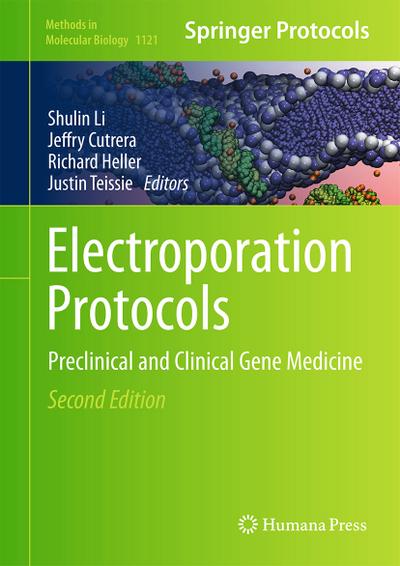 Electroporation Protocols : Preclinical and Clinical Gene Medicine - Shulin Li