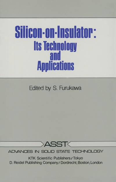 Silicon-on-Insulator : Its Technology and Applications - S. Furukawa