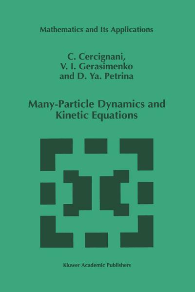 Many-Particle Dynamics and Kinetic Equations - C. Cercignani