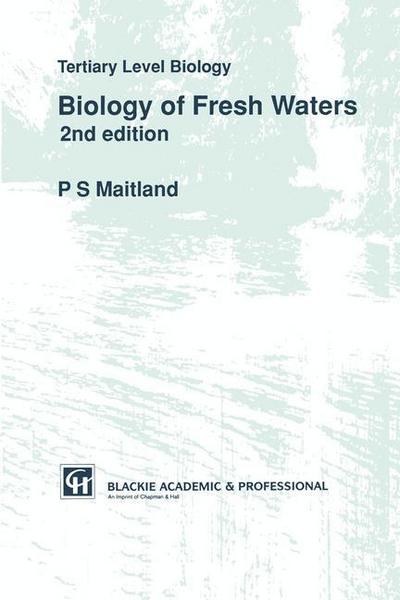 Biology of Fresh Waters : Tertiary Level Biology - P. Maitland