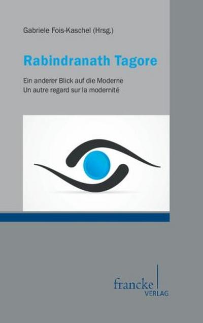 Rabindranath Tagore - Gabriele Fois-Kaschel