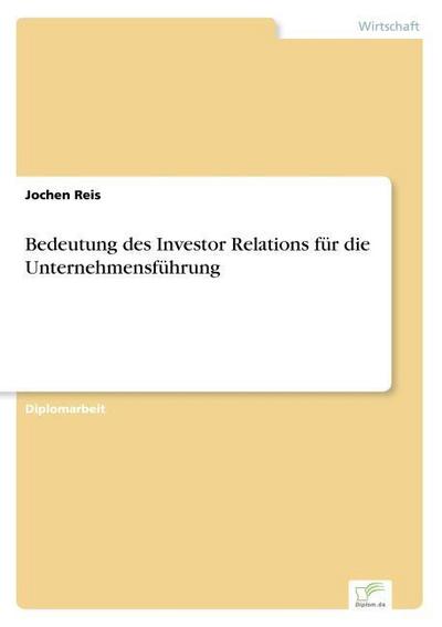 Bedeutung des Investor Relations für die Unternehmensführung - Jochen Reis