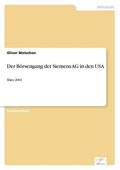 Der Börsengang der Siemens AG in den USA : März 2001 - Oliver Wolschon