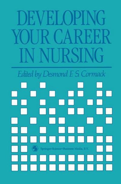 Developing Your Career in Nursing - Desmond F. S. Cormack