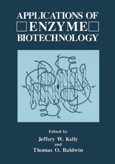 Applications of Enzyme Biotechnology - Thomas O. Baldwin