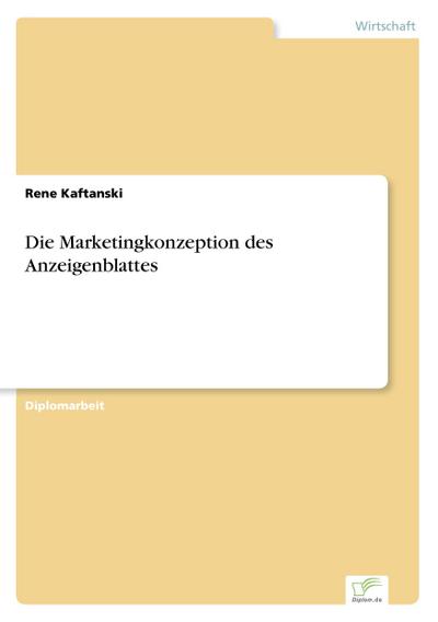 Die Marketingkonzeption des Anzeigenblattes - Rene Kaftanski