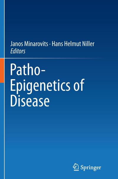 Patho-Epigenetics of Disease - Hans Helmut Niller