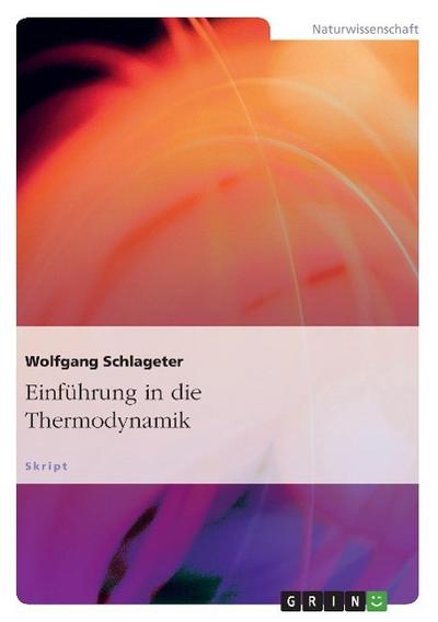 Einführung in die Thermodynamik - Wolfgang Schlageter