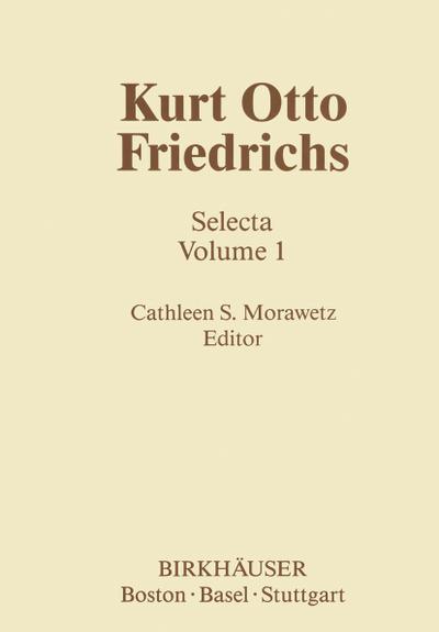 Kurt Otto Friedrichs : Selecta Volume 1 - C. S. Morawetz