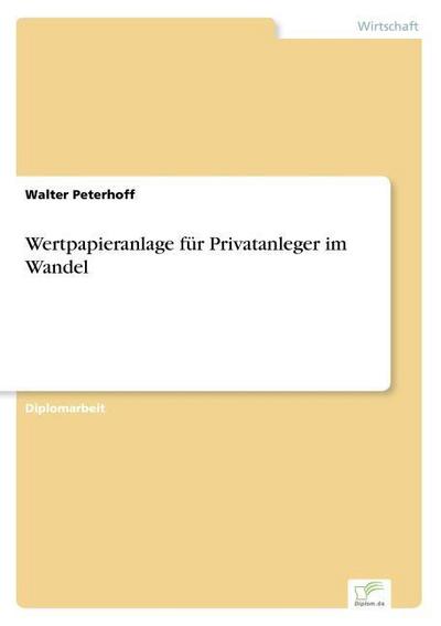 Wertpapieranlage für Privatanleger im Wandel - Walter Peterhoff