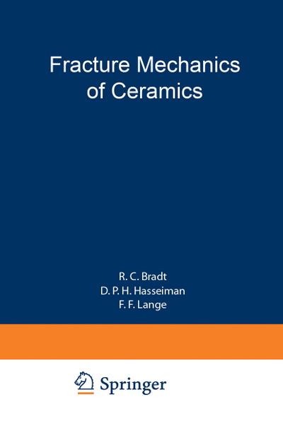 Fracture Mechanics of Ceramics : Volume 2 Microstructure, Materials, and Applications - R. C. Bradt
