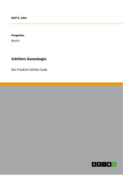 Schillers Genealogie : Der Friedrich Schiller-Code - Ralf G. Jahn