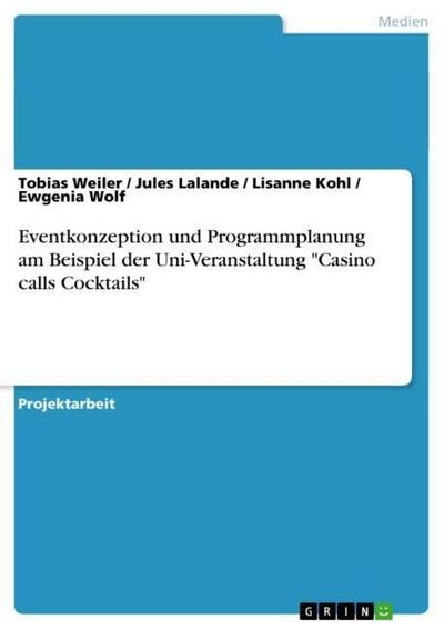 Eventkonzeption und Programmplanung am Beispiel der Uni-Veranstaltung 