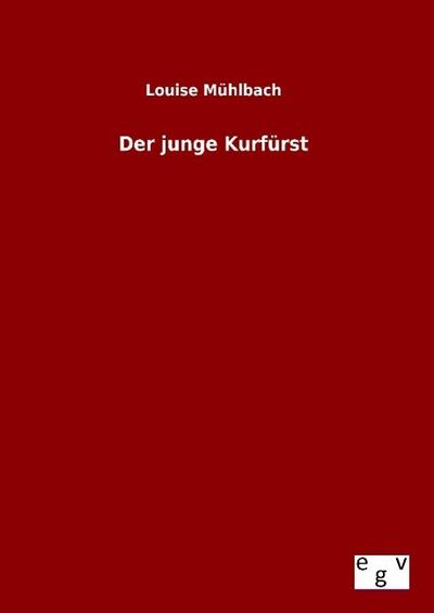 Der junge Kurfürst - Louise Mühlbach